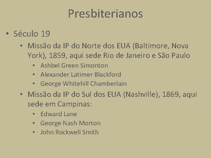 Presbiterianos • Século 19 • Missão da IP do Norte dos EUA (Baltimore, Nova