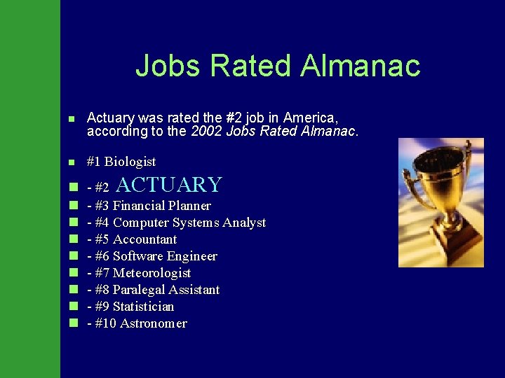 Jobs Rated Almanac n Actuary was rated the #2 job in America, according to