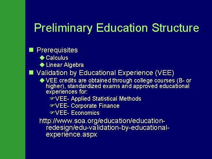 Preliminary Education Structure n Prerequisites u Calculus u Linear Algebra n Validation by Educational
