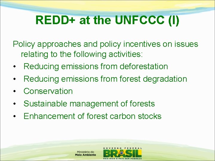 REDD+ at the UNFCCC (I) Policy approaches and policy incentives on issues relating to