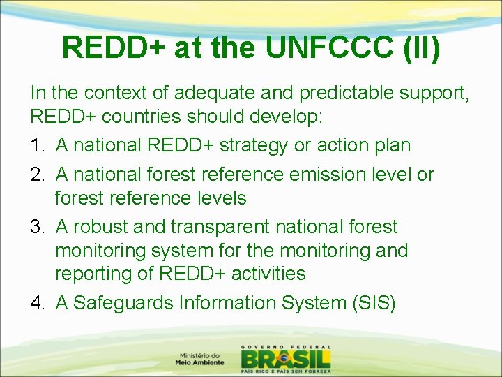 REDD+ at the UNFCCC (II) In the context of adequate and predictable support, REDD+