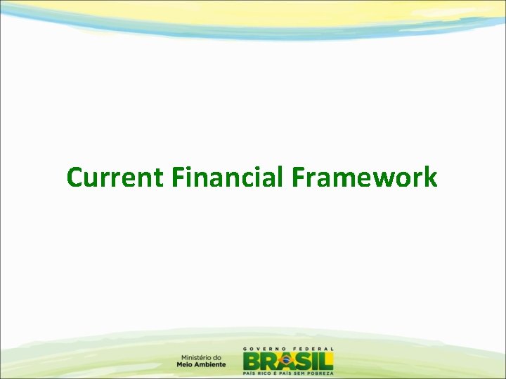 Current Financial Framework 