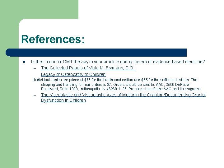 References: l Is their room for OMT therapy in your practice during the era