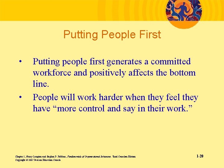 Putting People First • • Putting people first generates a committed workforce and positively