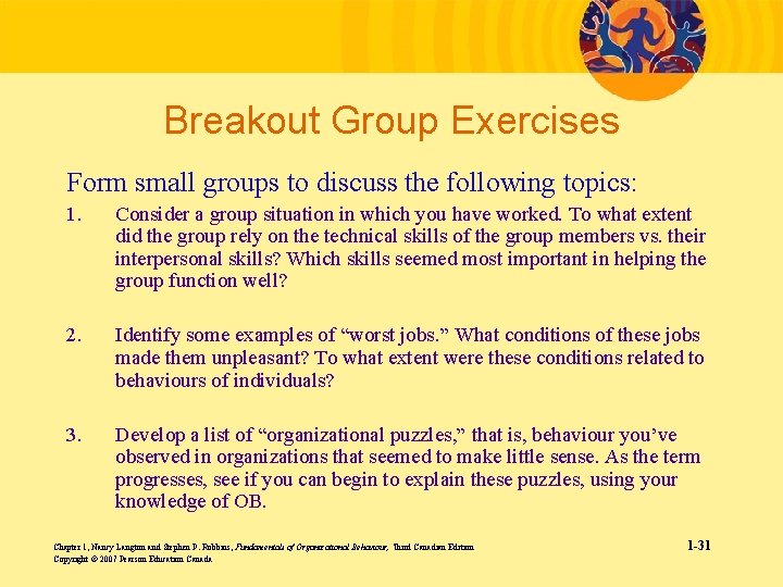 Breakout Group Exercises Form small groups to discuss the following topics: 1. Consider a