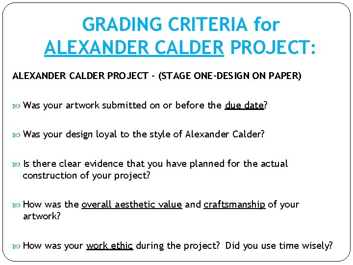 GRADING CRITERIA for ALEXANDER CALDER PROJECT: ALEXANDER CALDER PROJECT - (STAGE ONE-DESIGN ON PAPER)