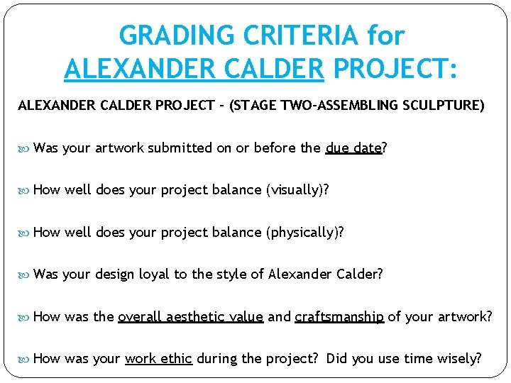 GRADING CRITERIA for ALEXANDER CALDER PROJECT: ALEXANDER CALDER PROJECT - (STAGE TWO-ASSEMBLING SCULPTURE) Was