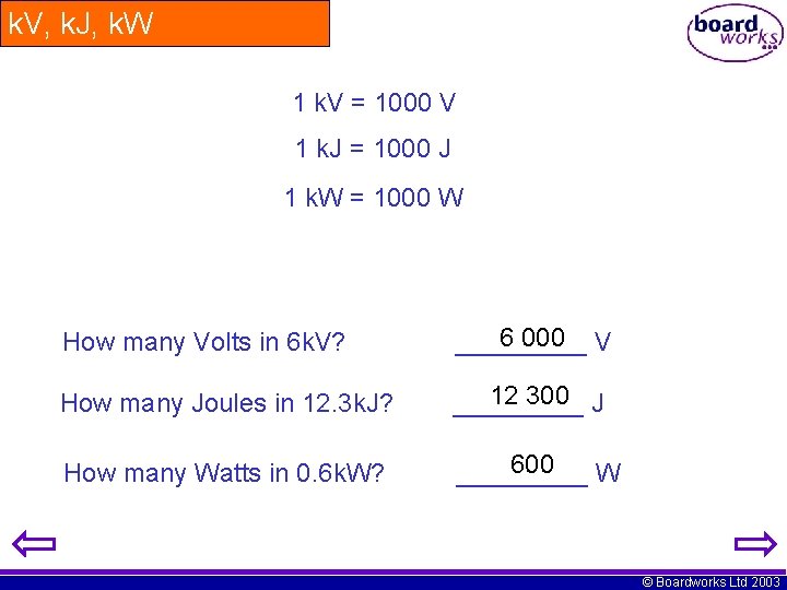 k. V, k. J, k. W 1 k. V = 1000 V 1 k.