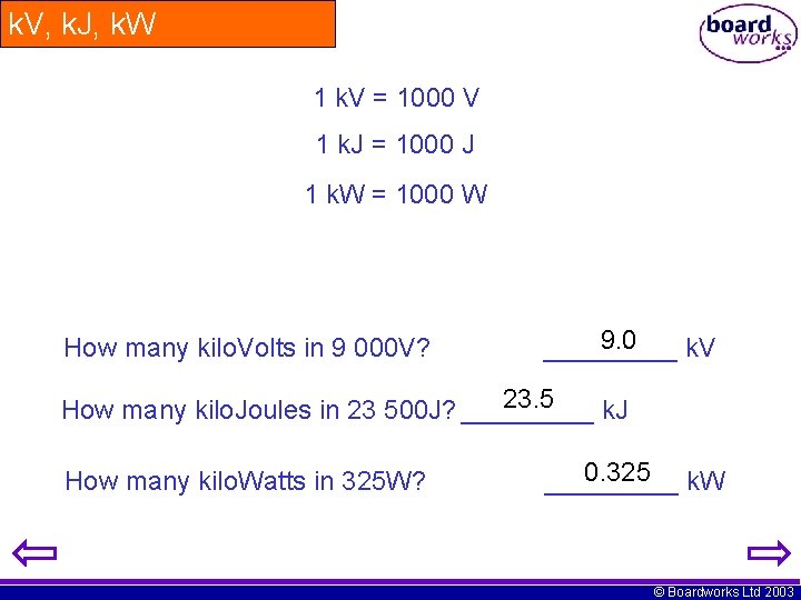 k. V, k. J, k. W 1 k. V = 1000 V 1 k.