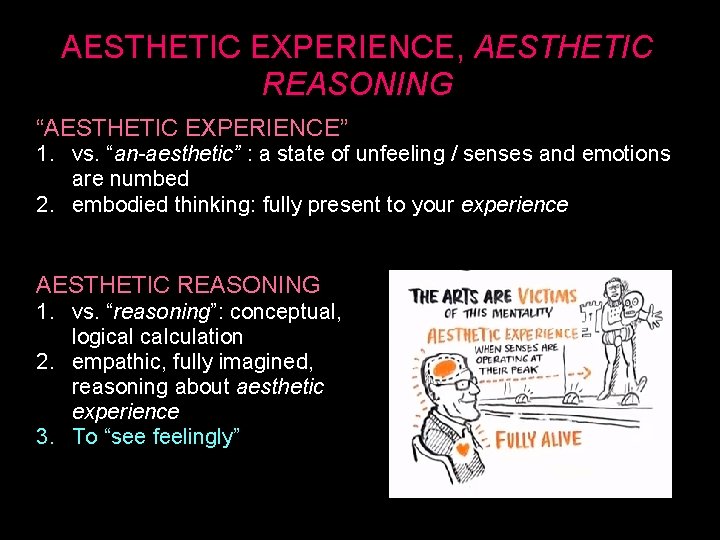 AESTHETIC EXPERIENCE, AESTHETIC REASONING “AESTHETIC EXPERIENCE” 1. vs. “an-aesthetic” : a state of unfeeling