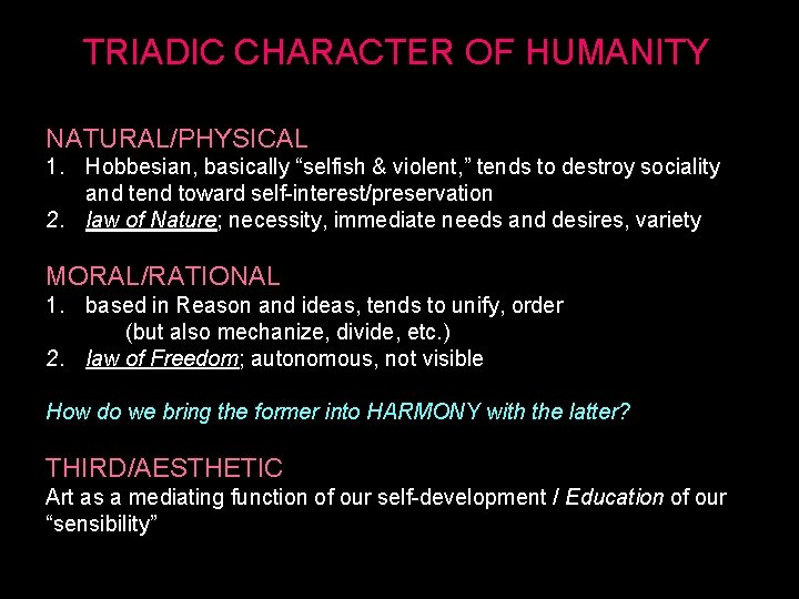 TRIADIC CHARACTER OF HUMANITY NATURAL/PHYSICAL 1. Hobbesian, basically “selfish & violent, ” tends to