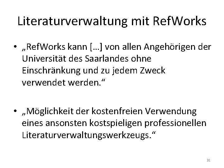 Literaturverwaltung mit Ref. Works • „Ref. Works kann […] von allen Angehörigen der Universität