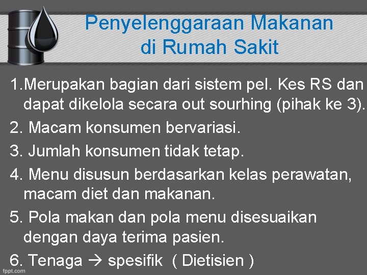 Penyelenggaraan Makanan di Rumah Sakit 1. Merupakan bagian dari sistem pel. Kes RS dan