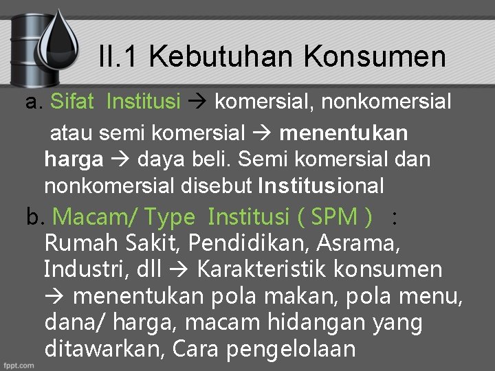 II. 1 Kebutuhan Konsumen a. Sifat Institusi komersial, nonkomersial atau semi komersial menentukan harga