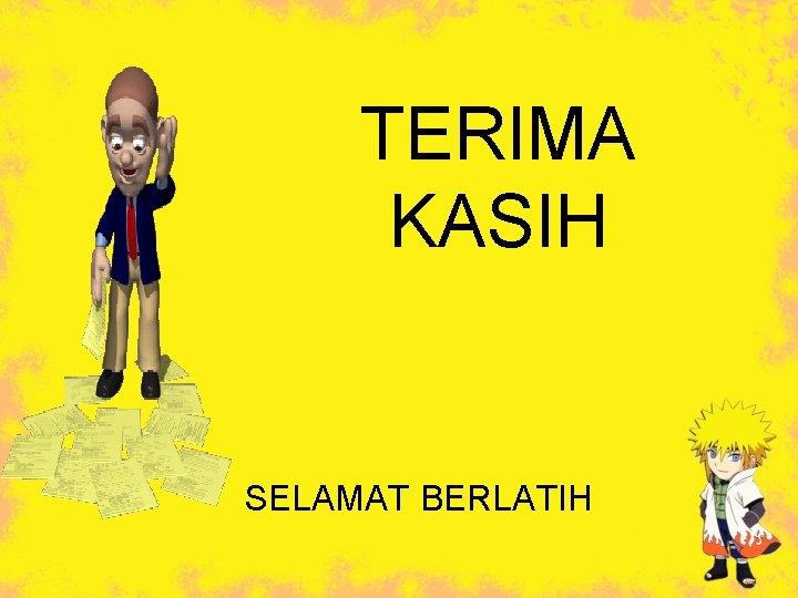 TERIMA KASIH SELAMAT BERLATIH 