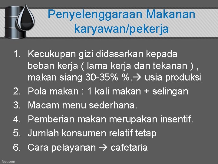 Penyelenggaraan Makanan karyawan/pekerja 1. Kecukupan gizi didasarkan kepada beban kerja ( lama kerja dan