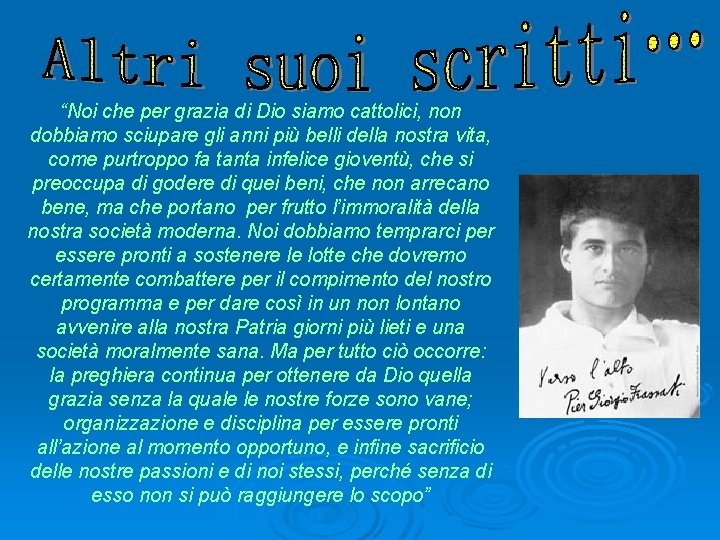 “Noi che per grazia di Dio siamo cattolici, non dobbiamo sciupare gli anni più