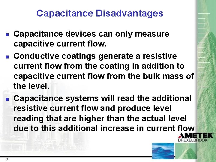 Capacitance Disadvantages n n n 7 Capacitance devices can only measure capacitive current flow.