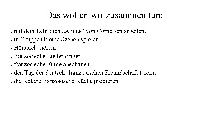 Das wollen wir zusammen tun: mit dem Lehrbuch „A plus“ von Cornelsen arbeiten, ●