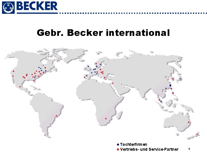 Gebr. Becker international Tochterfirmen Vertriebs- und Service-Partner 4 