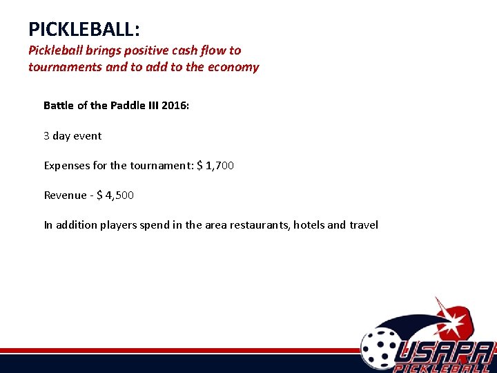 PICKLEBALL: Pickleball brings positive cash flow to tournaments and to add to the economy