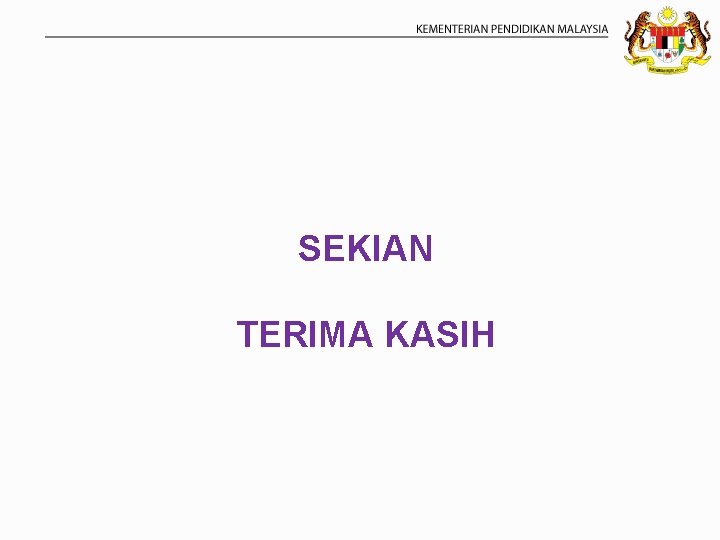 SEKIAN TERIMA KASIH 