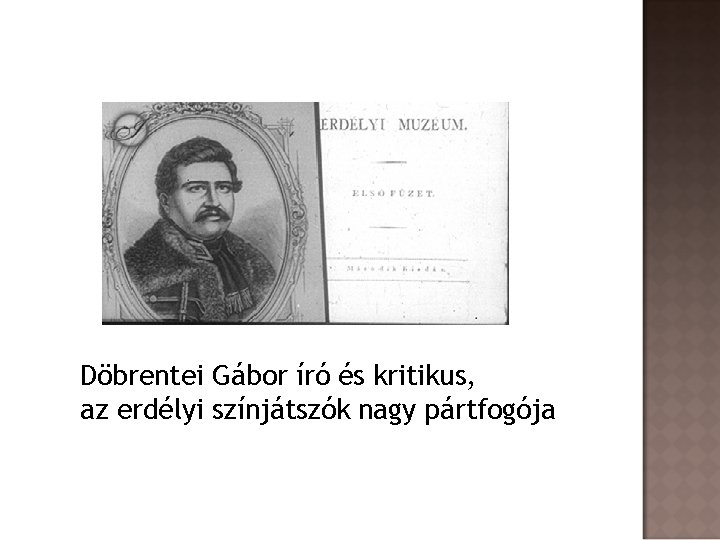 Döbrentei Gábor író és kritikus, az erdélyi színjátszók nagy pártfogója 