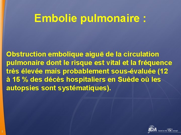 Embolie pulmonaire : Obstruction embolique aiguë de la circulation pulmonaire dont le risque est