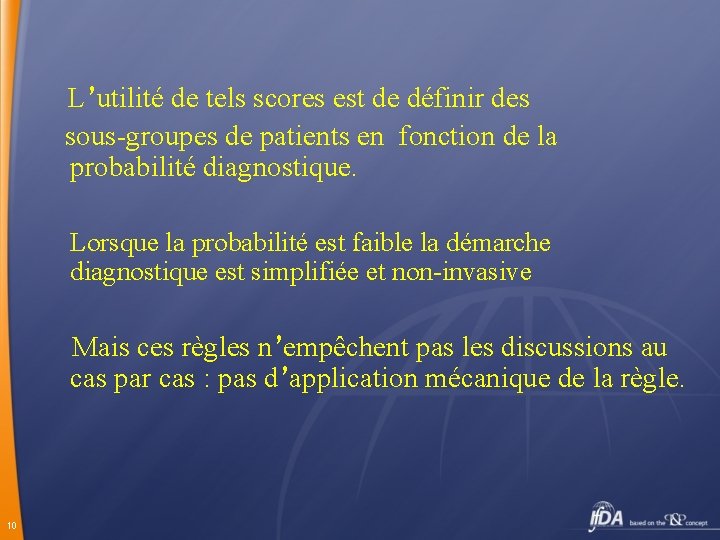  L’utilité de tels scores est de définir des sous-groupes de patients en fonction
