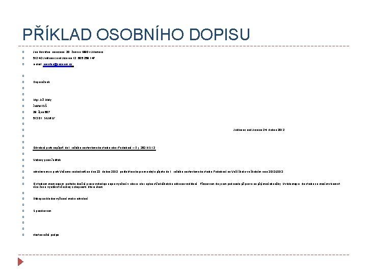 PŘÍKLAD OSOBNÍHO DOPISU � Jan Novotná, narozená 20. června 1990 v Jilemnici. � 512