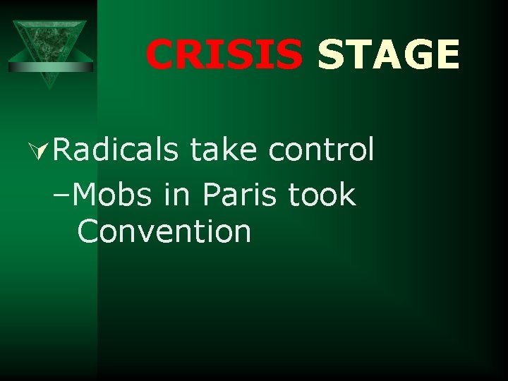 CRISIS STAGE ÚRadicals take control –Mobs in Paris took Convention 