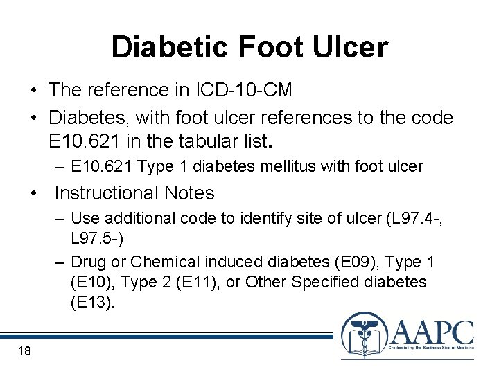 Diabetic Foot Ulcer • The reference in ICD-10 -CM • Diabetes, with foot ulcer