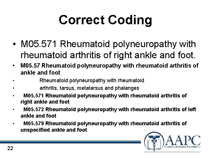 Correct Coding • M 05. 571 Rheumatoid polyneuropathy with rheumatoid arthritis of right ankle