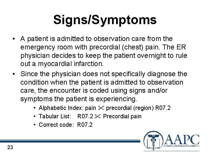 Signs/Symptoms • A patient is admitted to observation care from the emergency room with