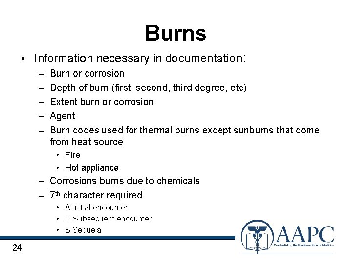 Burns • Information necessary in documentation: – – – Burn or corrosion Depth of