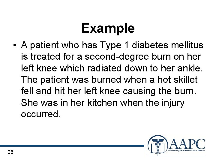 Example • A patient who has Type 1 diabetes mellitus is treated for a
