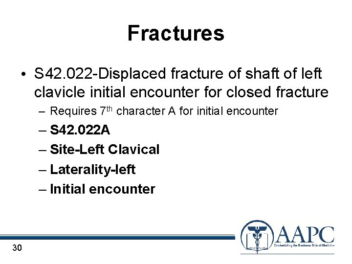 Fractures • S 42. 022 -Displaced fracture of shaft of left clavicle initial encounter