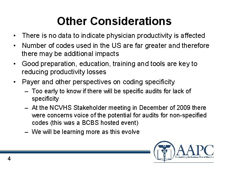 Other Considerations • There is no data to indicate physician productivity is affected •