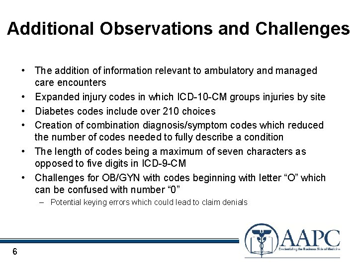 Additional Observations and Challenges • The addition of information relevant to ambulatory and managed