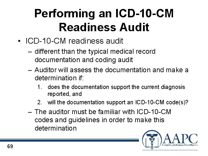 Performing an ICD-10 -CM Readiness Audit • ICD-10 -CM readiness audit – different than