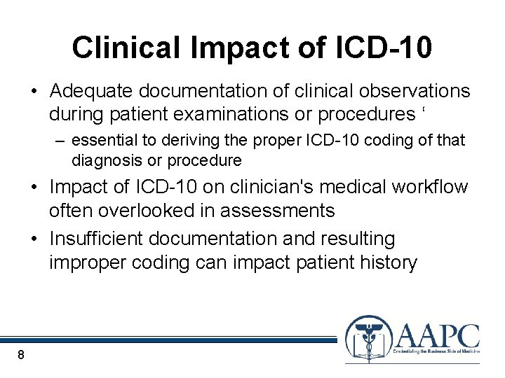 Clinical Impact of ICD-10 • Adequate documentation of clinical observations during patient examinations or