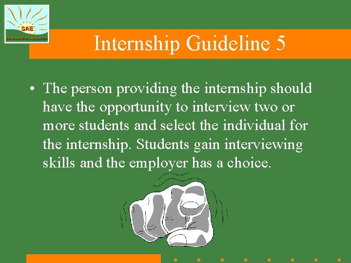 Internship Guideline 5 • The person providing the internship should have the opportunity to