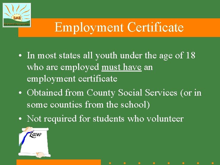 Employment Certificate • In most states all youth under the age of 18 who