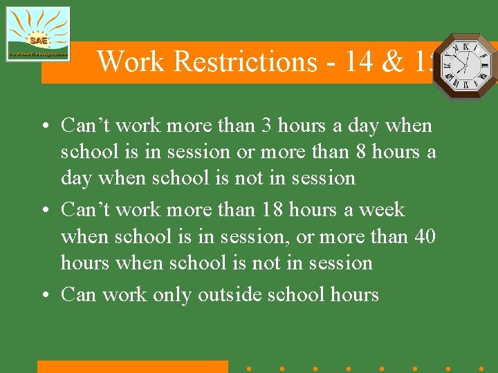 Work Restrictions - 14 & 15 • Can’t work more than 3 hours a