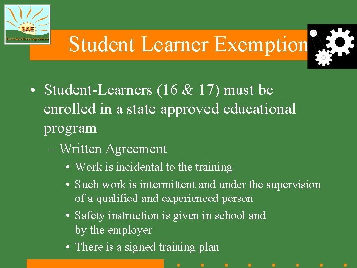 Student Learner Exemptions • Student-Learners (16 & 17) must be enrolled in a state