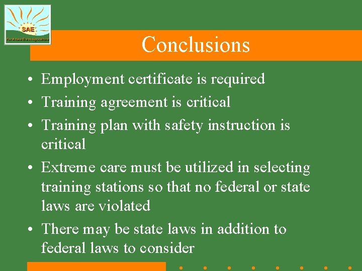 Conclusions • Employment certificate is required • Training agreement is critical • Training plan