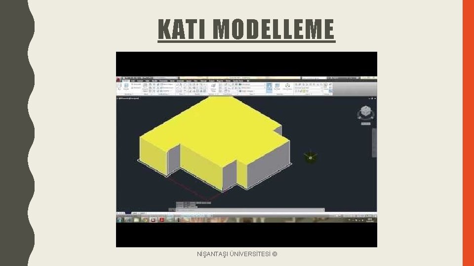 KATI MODELLEME NİŞANTAŞI ÜNİVERSİTESİ © 