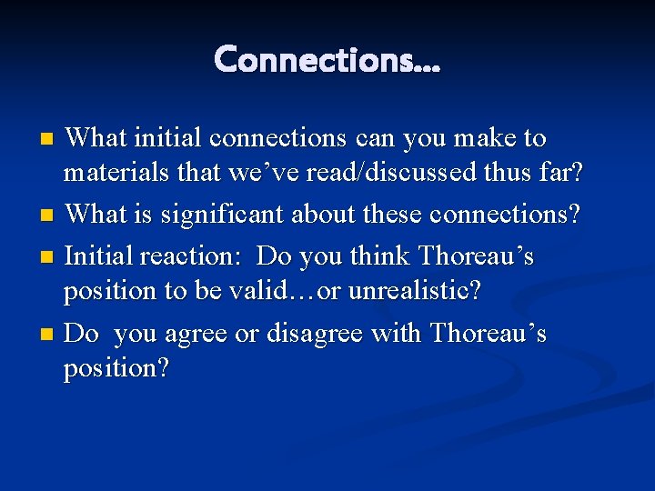 Connections… What initial connections can you make to materials that we’ve read/discussed thus far?