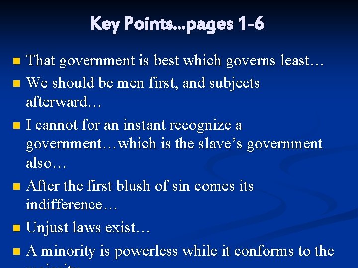 Key Points…pages 1 -6 That government is best which governs least… n We should