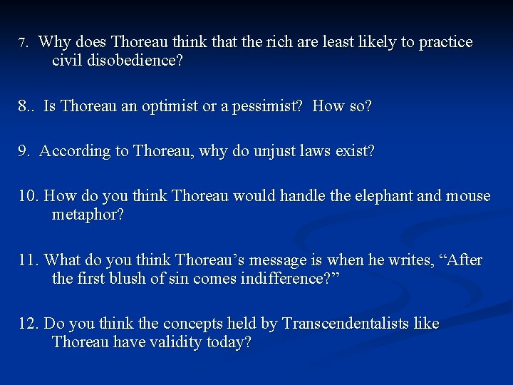 7. Why does Thoreau think that the rich are least likely to practice civil